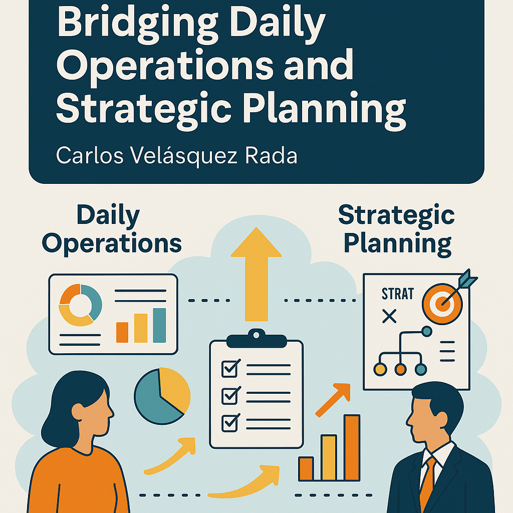Carlos Velásquez Rada – S&OE in Action: Bridging Daily Operations and Strategic Planning