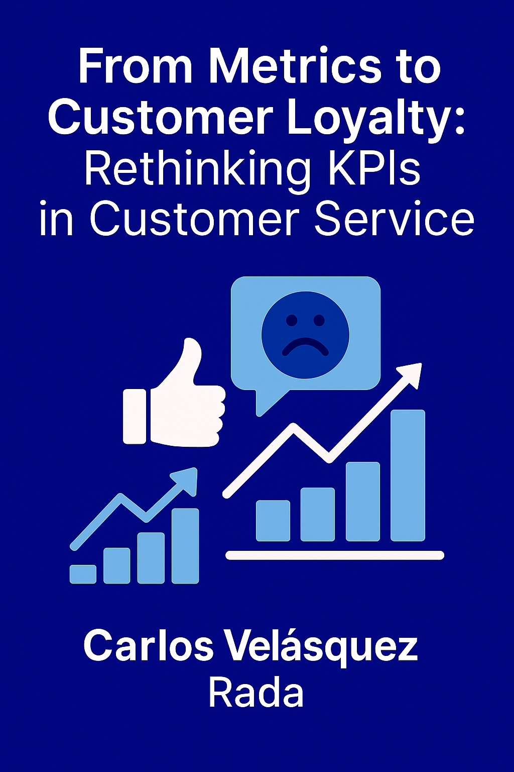 From Metrics to Customer Loyalty: Rethinking KPIs in Customer Service